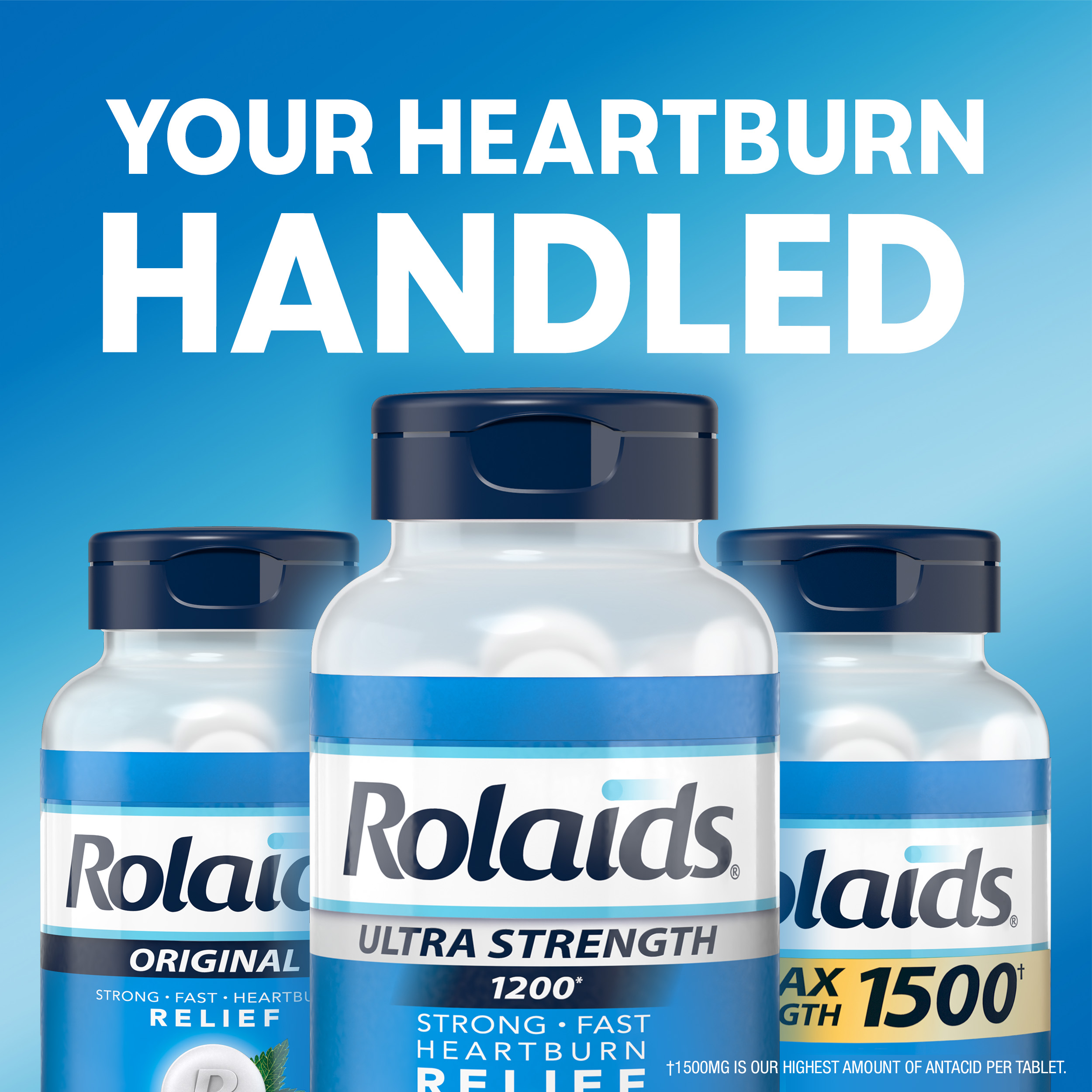 Three Rolaids bottles lined up—Original, Ultra Strength 1200, and Max Strength 1500—under headline text reading "YOUR HEARTBURN HANDLED."