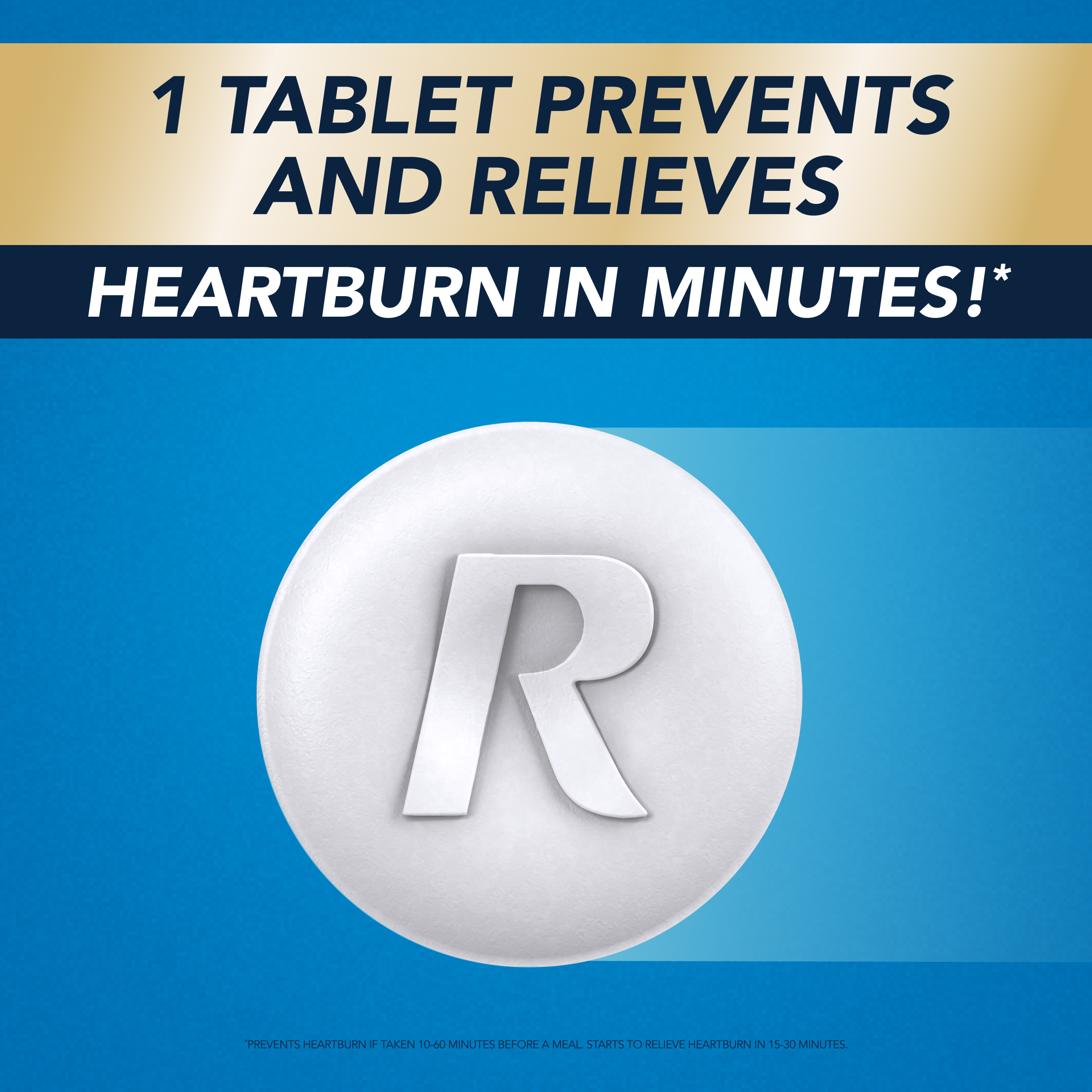White tablet with R logo on blue background. Text reads 1 tablet prevents and relieves heartburn in minutes.