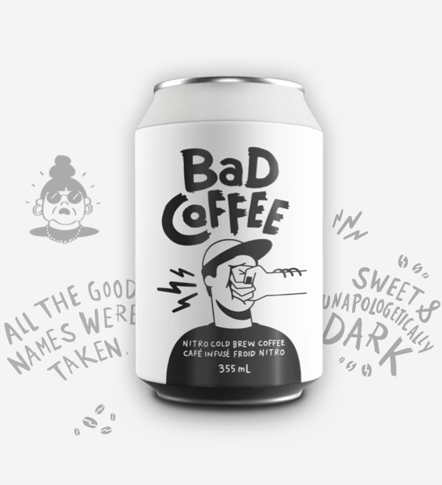 The label on a can of Bad Coffee features a cartoon of a man being punched in the face alongside the words "All the good names were taken" and "Sweet and unapologetically dark." 