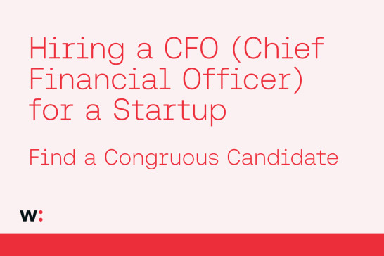 Hire a CFO: Find a Сongruous Candidate for Your Startup