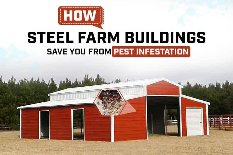 How Steel Farm Buildings Save You from Pest Infestation