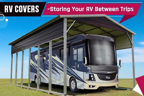 RV Covers – Storing Your RV Between Trips