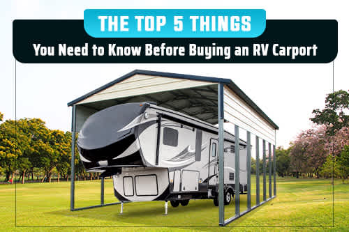 The Top 5 Things You Need to Know Before Buying an RV Carport