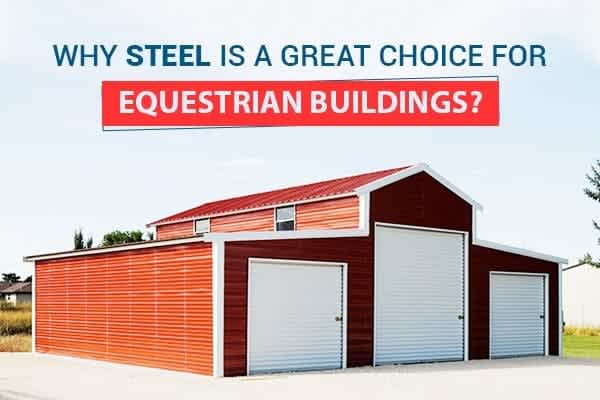 why-steel-is-a-great-choice-for-equestrian-buildings