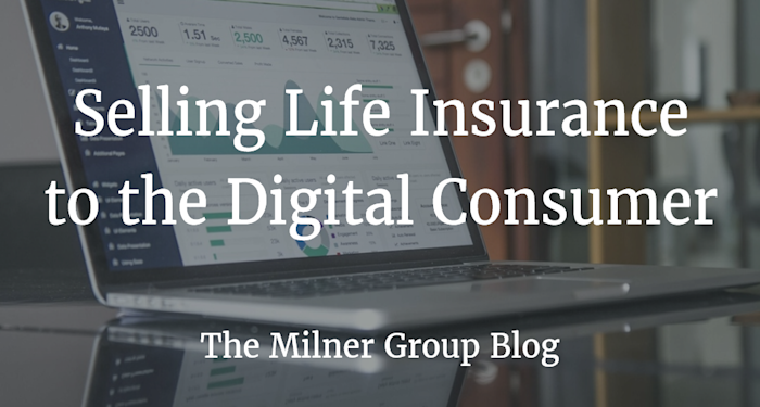 Selling life insurance to the digital consumer blog