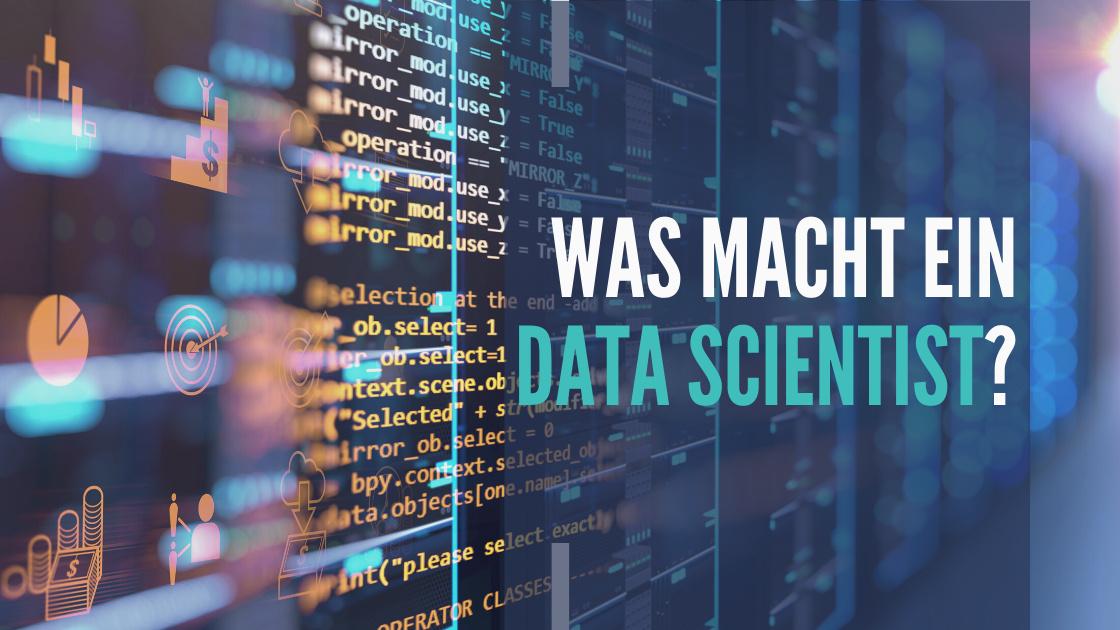 Was macht ein Data Scientist?