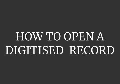 How to open a digitised record