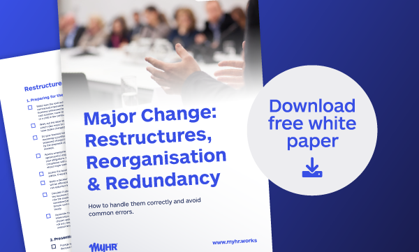 Major Change: Restructures, Reorganisation & Redundancy