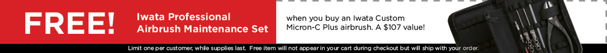 Free! Iwata Professional Airbrush Maintenance Set when you buy an Iwata Custom Micron-C Plus airbrush. A $107 value! Limit one per customer, while supplies last. Free item will not appear in your cart during checkout but will ship with your order. Iwata-V19-1200x105 Banners