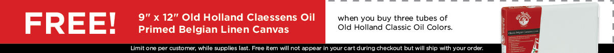 Free 9” x 12” Old Holland Claessens Stretched canvas when you buy any 3 tubes of Old Holland Oils. One per customer while supplies last.
1200x105 Banner-Old Holland