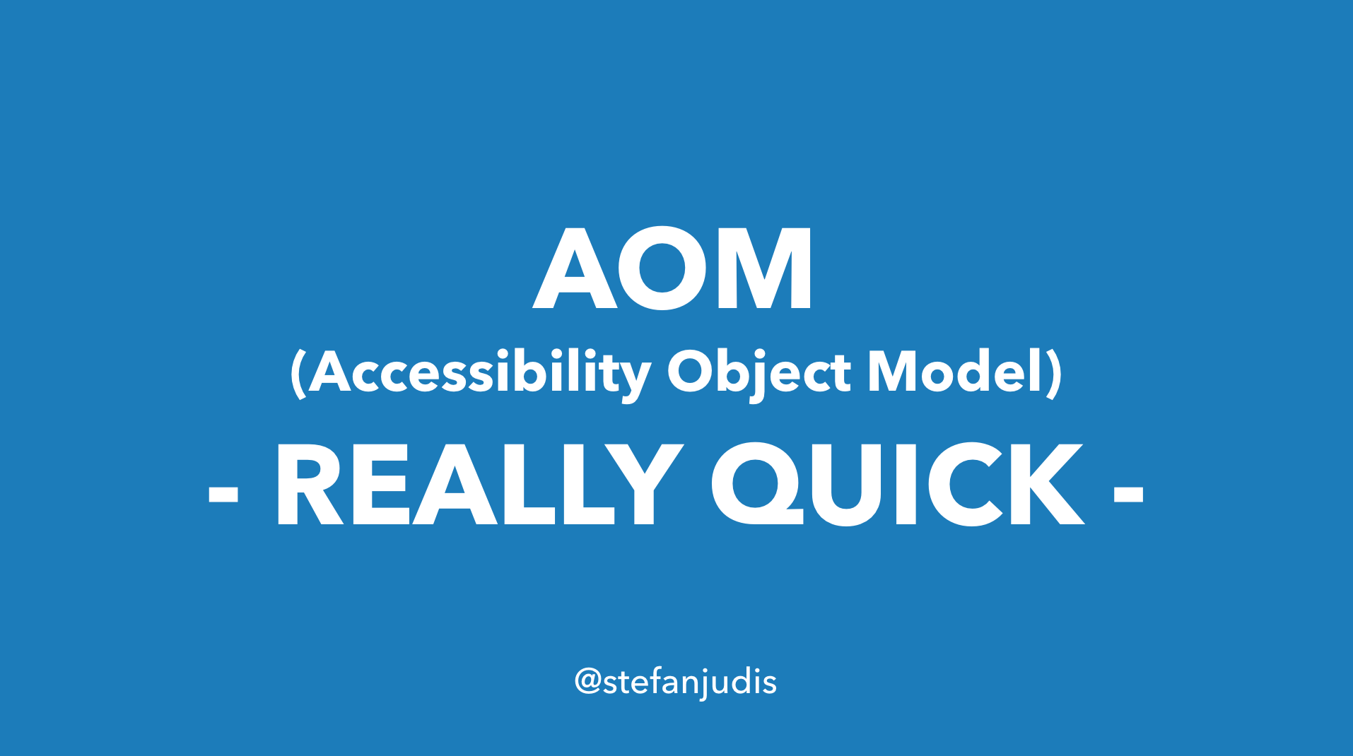 AOM (Accessibility Object Model) – really quick!