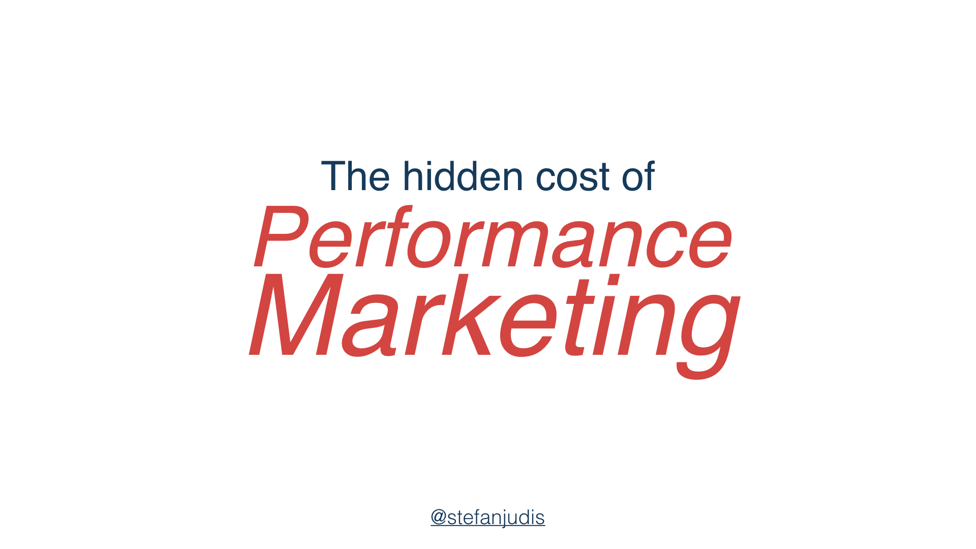 The hidden cost of performance marketing