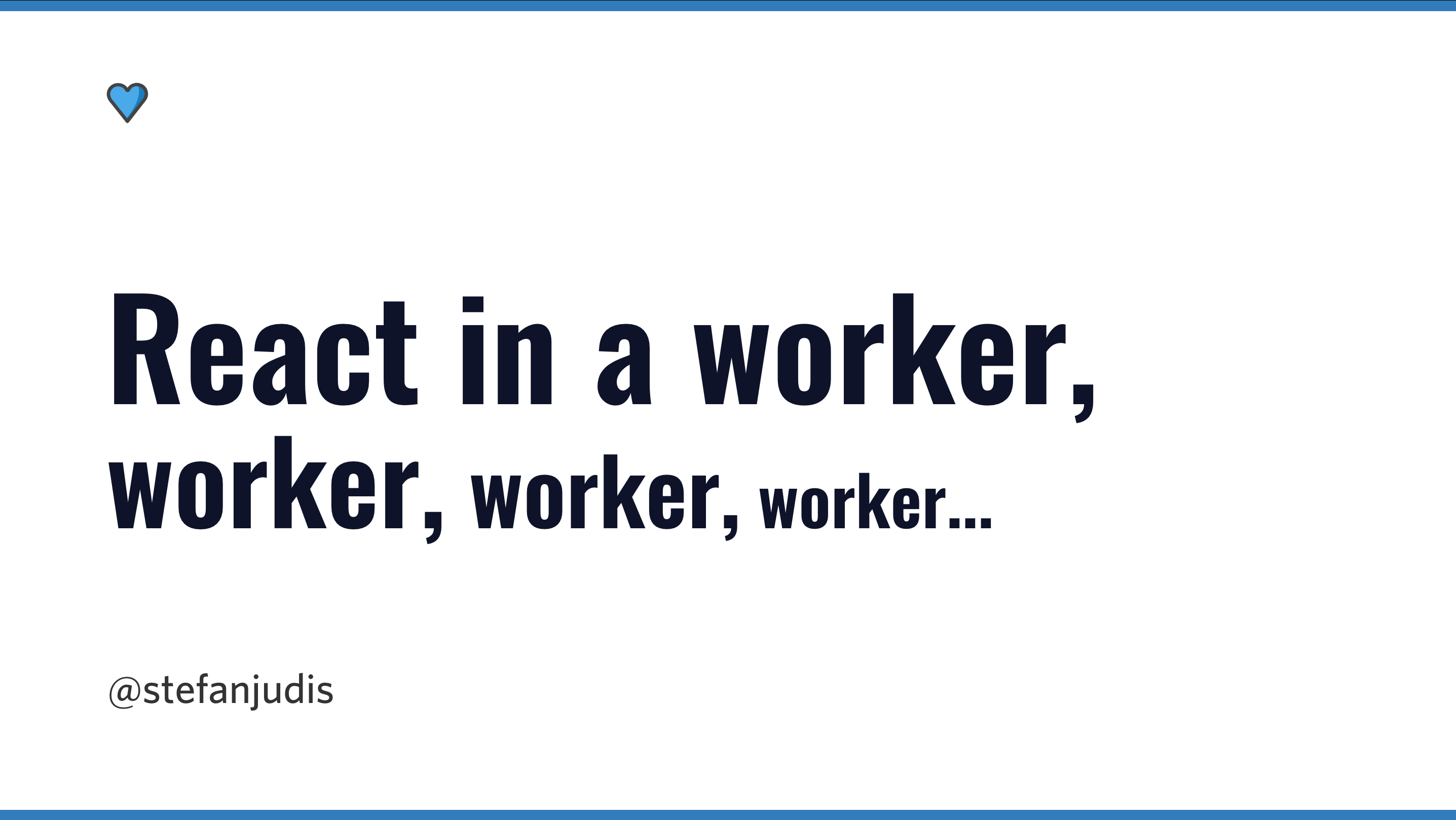React in a worker, worker, worker...