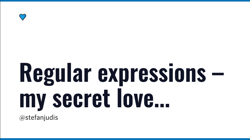 Regular Expressions – my secret love
