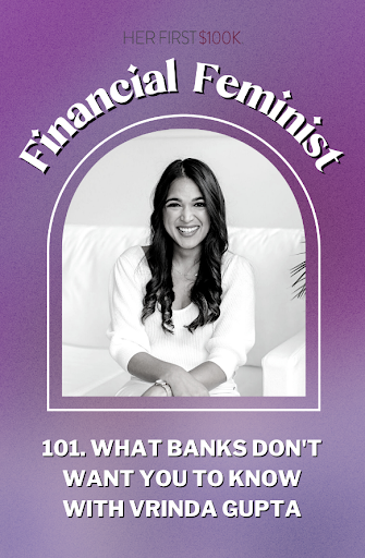 A picture of Vrinda Gupta on a purple background, announcing an episode of Financial Feminist, named "What Banks Don't Want You to Know".