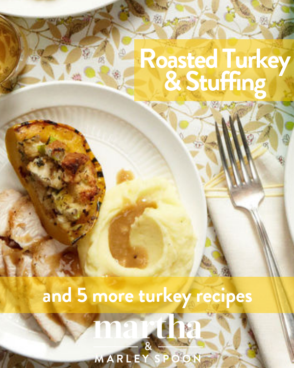 Turkey Recipes | Martha & Marley Spoon
