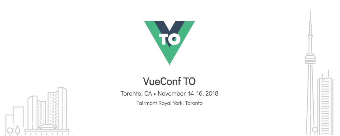 VueConf TO 2018 - Vue.js Conference Toronto | 14-16 November, 2018