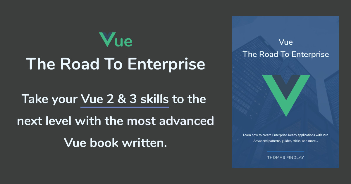 Vue - The Road To Enterprise