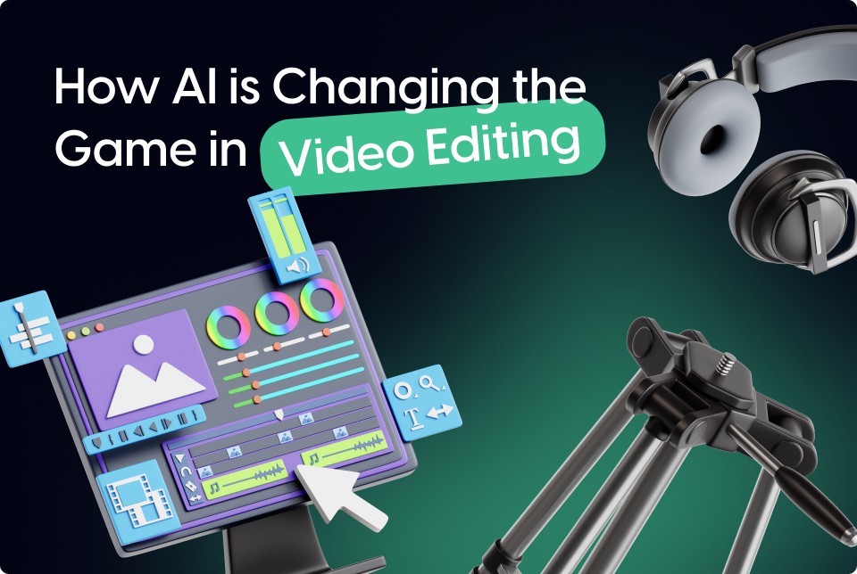 Revolutionizing Post-Production: How AI is Changing the Game in Video Editing