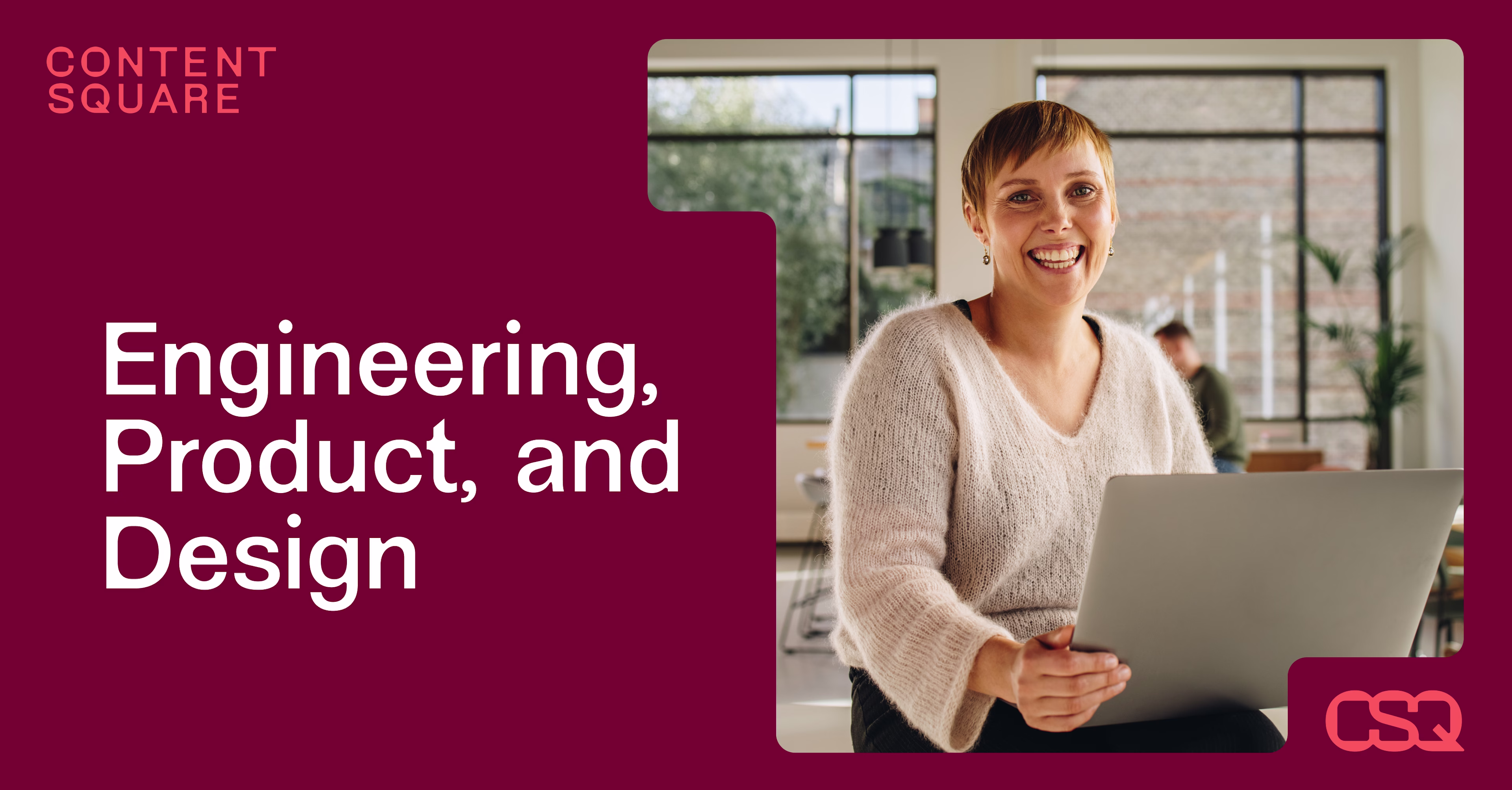 Life at CSQ Engineering, Product, and Design at Contentsquare