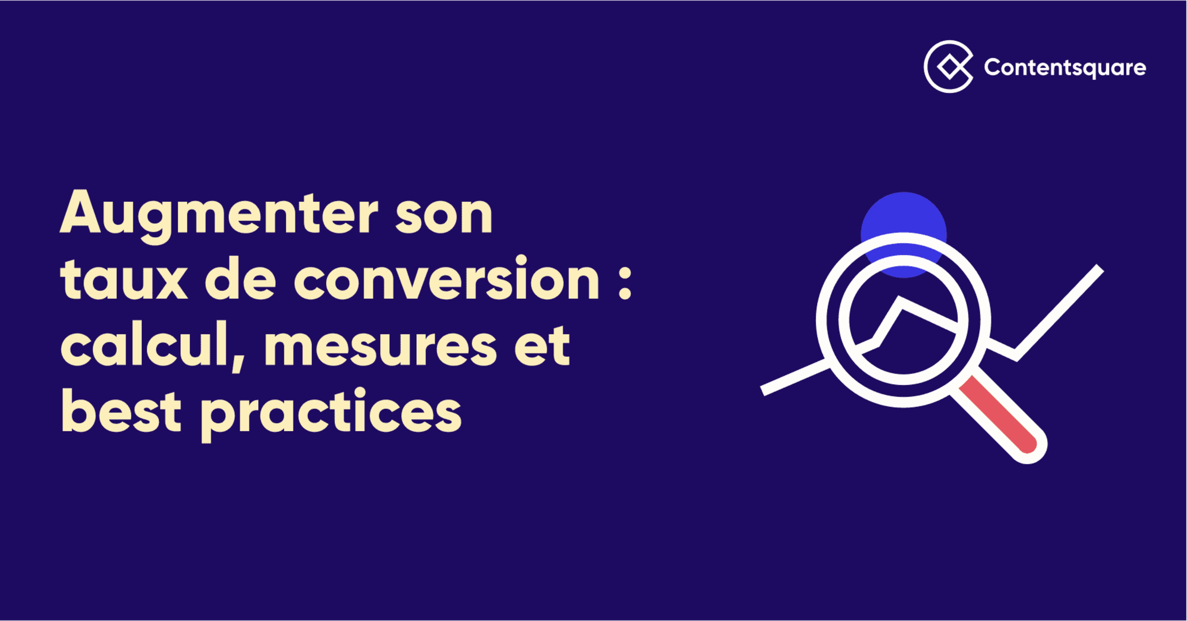 Augmenter son taux de conversion : calcul, mesures et best practices — Cover Image