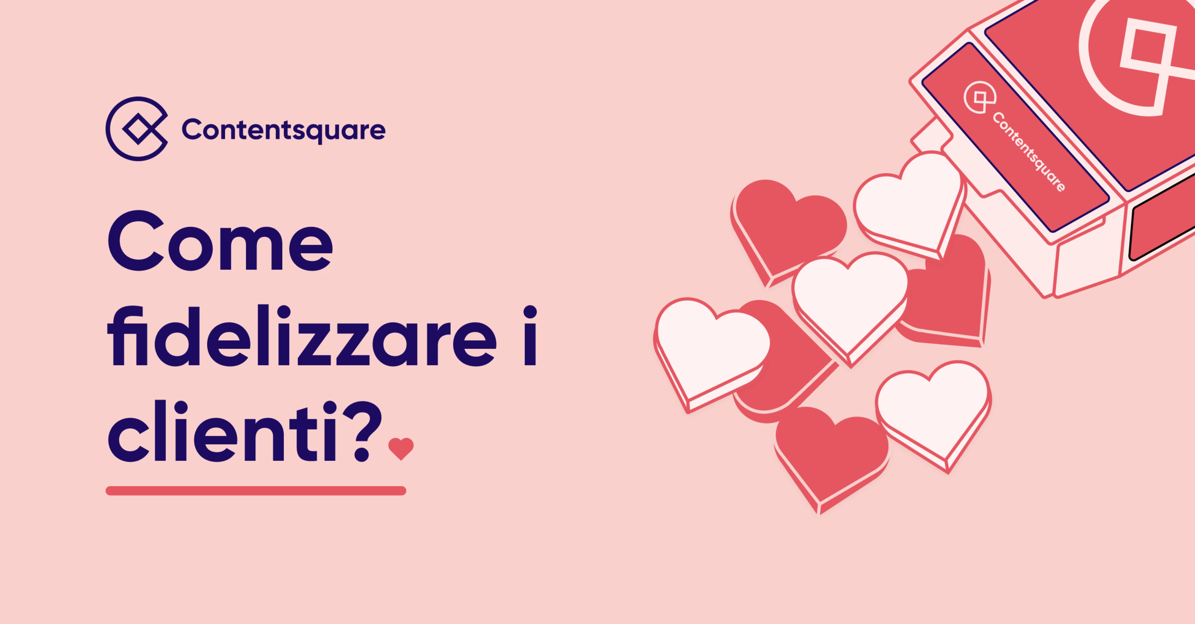 Come fidelizzare i clienti: 4 consigli per addolcire la vostra CX — Cover Image