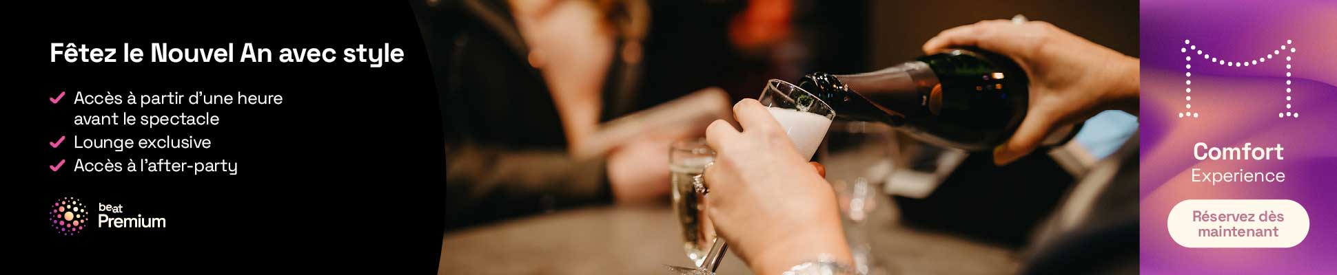 Bannière promotionnelle pour la be•at Premium Comfort Experience avec le texte « Célébrez le Nouvel An avec style », une liste d’avantages et un gros plan de mains versant du champagne dans un verre dans un espace lounge.