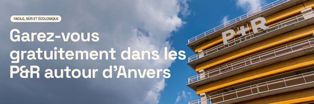 L’extérieur d’un P+R. À côté, un petit titre indique : « Facile, sûr et écologique » et un court texte précise : « Garez-vous gratuitement dans les P&R autour d'Anvers. »