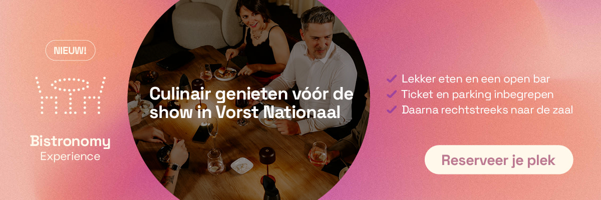 Bistronomy Experience banner met foto van dinerende gasten en tekst "Culinair genieten vóór de show in Vorst Nationaal", inclusief knop "Reserveer je plek"