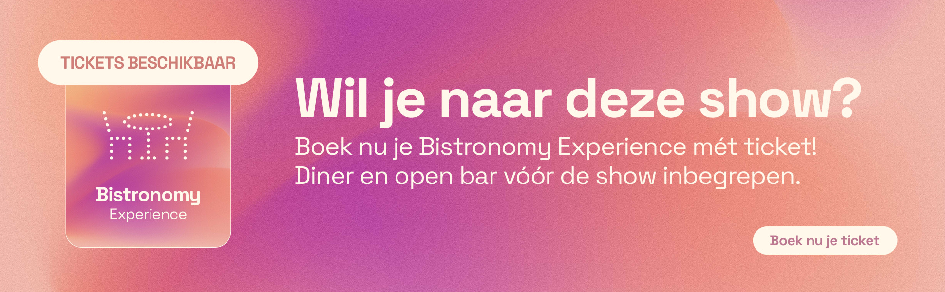 Bistronomy Experience banner met foto van dinerende gasten en tekst "Culinair genieten vóór de show in Vorst Nationaal", inclusief knop "Reserveer je plek"