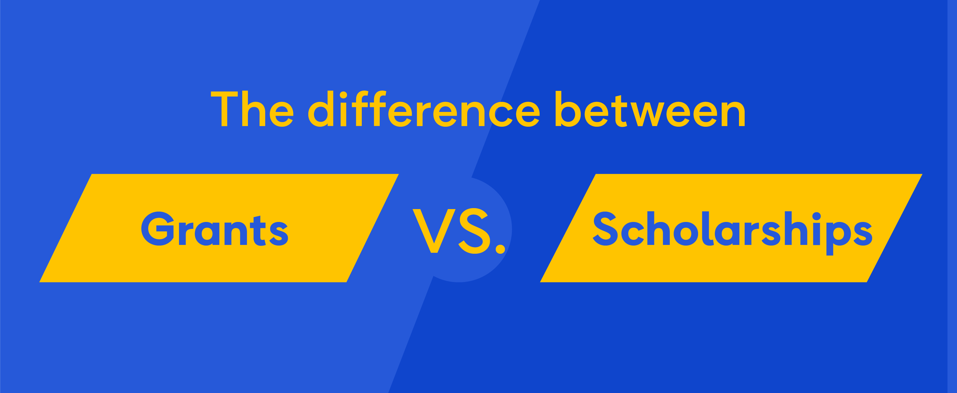 Learn the key differences between grants and scholarships.