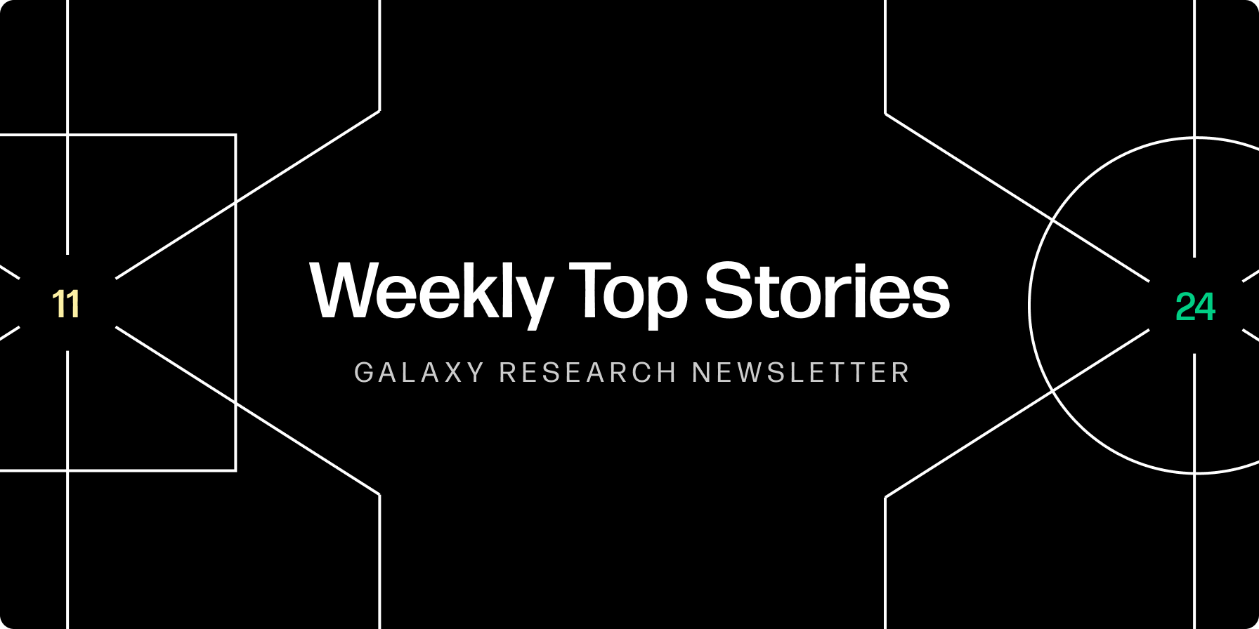 Weekly Top Stories 11/24/2023 - Galaxy Research