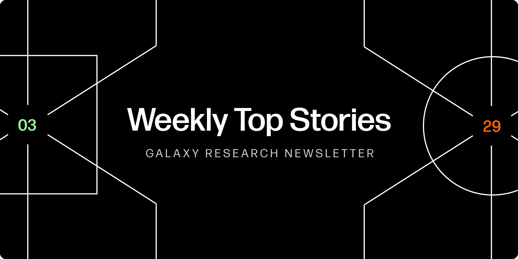 Weekly Top Stories 3/29/24 - Galaxy Research