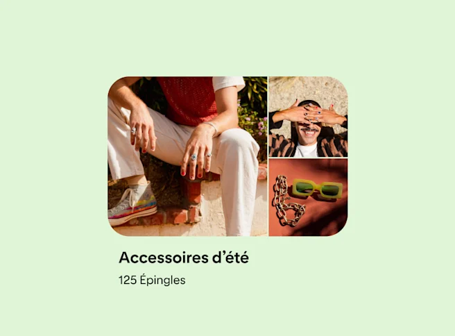 Carte de prévisualisation du tableau montrant trois Épingles, deux Épingles représentant une personne blanche avec du vernis à ongles de couleur vive et posant de façon esthétique, la troisième photo montrant des lunettes de soleil et un collier à chaîne.