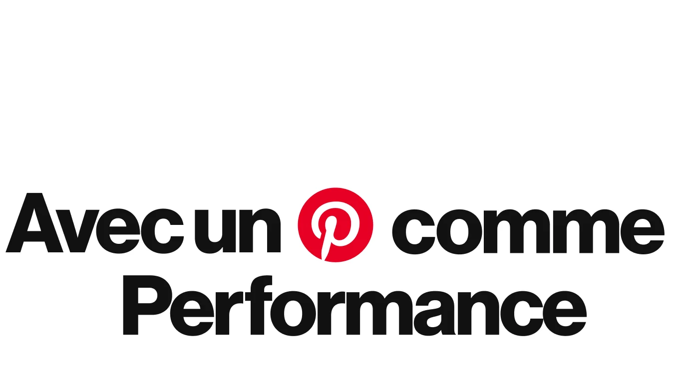 Un texte de présentation indiquant « Avec un P comme Performance » pour mettre en avant les nouvelles solutions de marketing à la performance de Pinterest. 