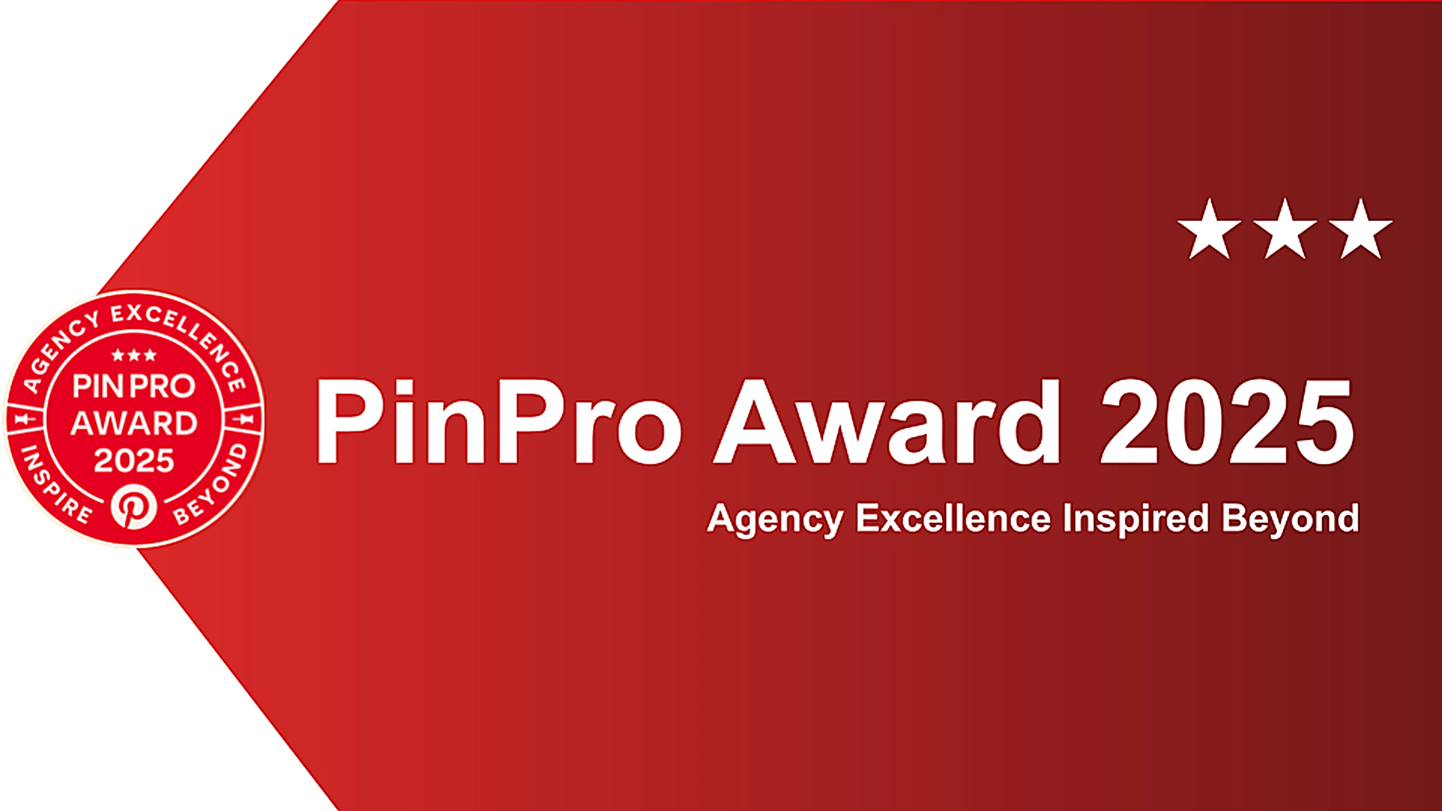 Red gradient banner with a circular “Agency Excellence PinPro Award 2025” badge on the left and large white text reading “PinPro Award 2025,” with smaller text “Agency Excellence Inspired Beyond” and three white stars in the top-right corner.