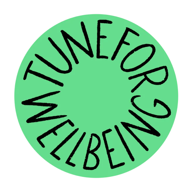 “Tune for wellbeing” is written in big capital letters around the inside of a light green circle.