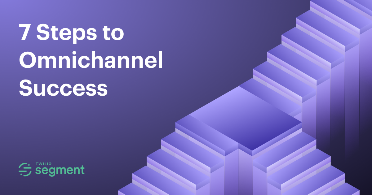 7 Steps to Omnichannel Success