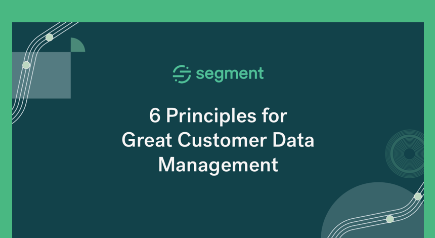 6 principles for great customer data management