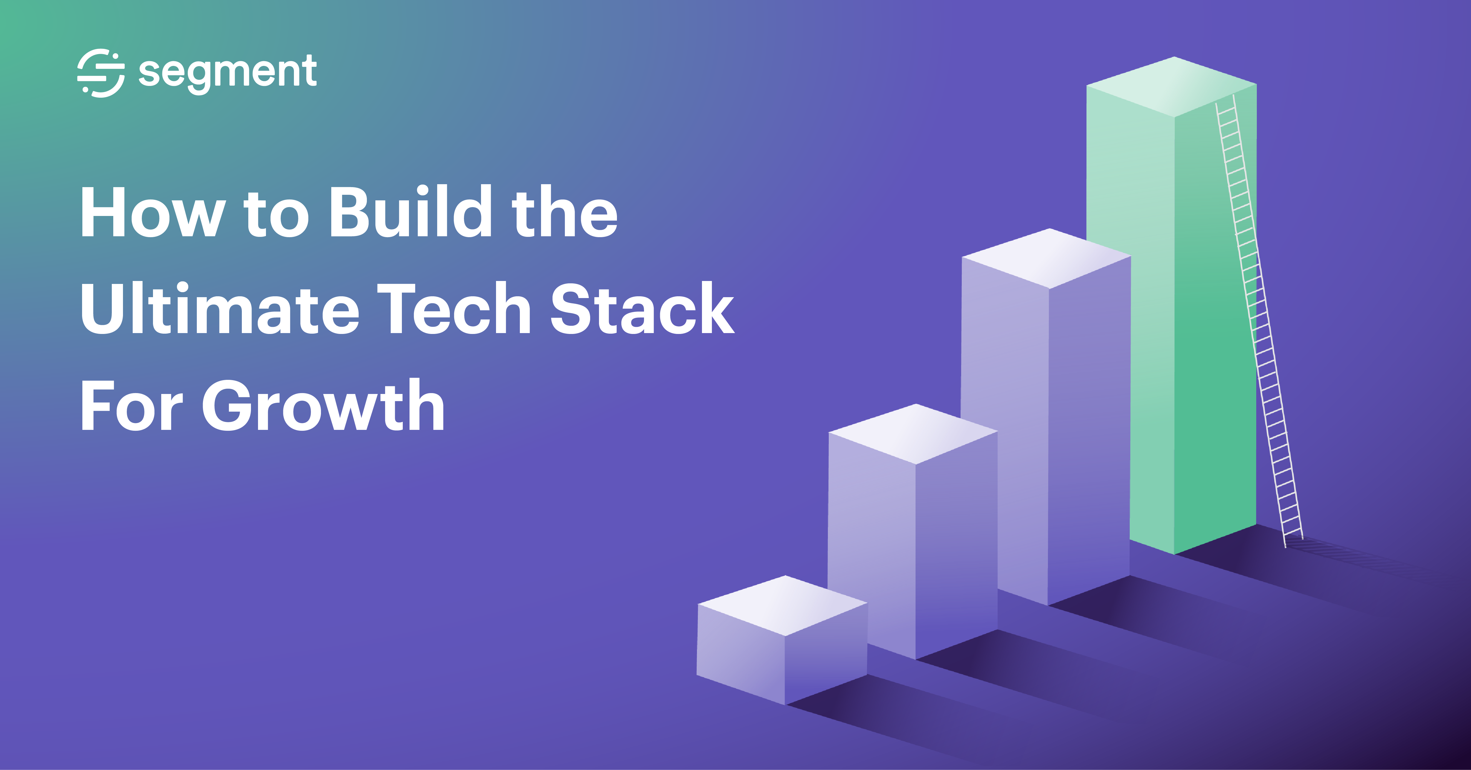 How to Build the Ultimate Tech Stack for Growth