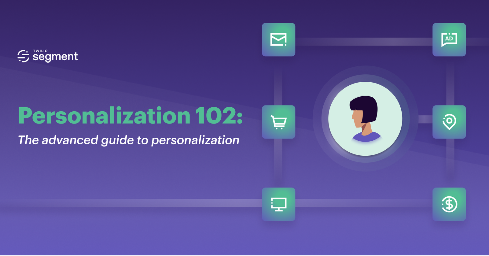 Personalization 102: The Advanced Guide to Personalization