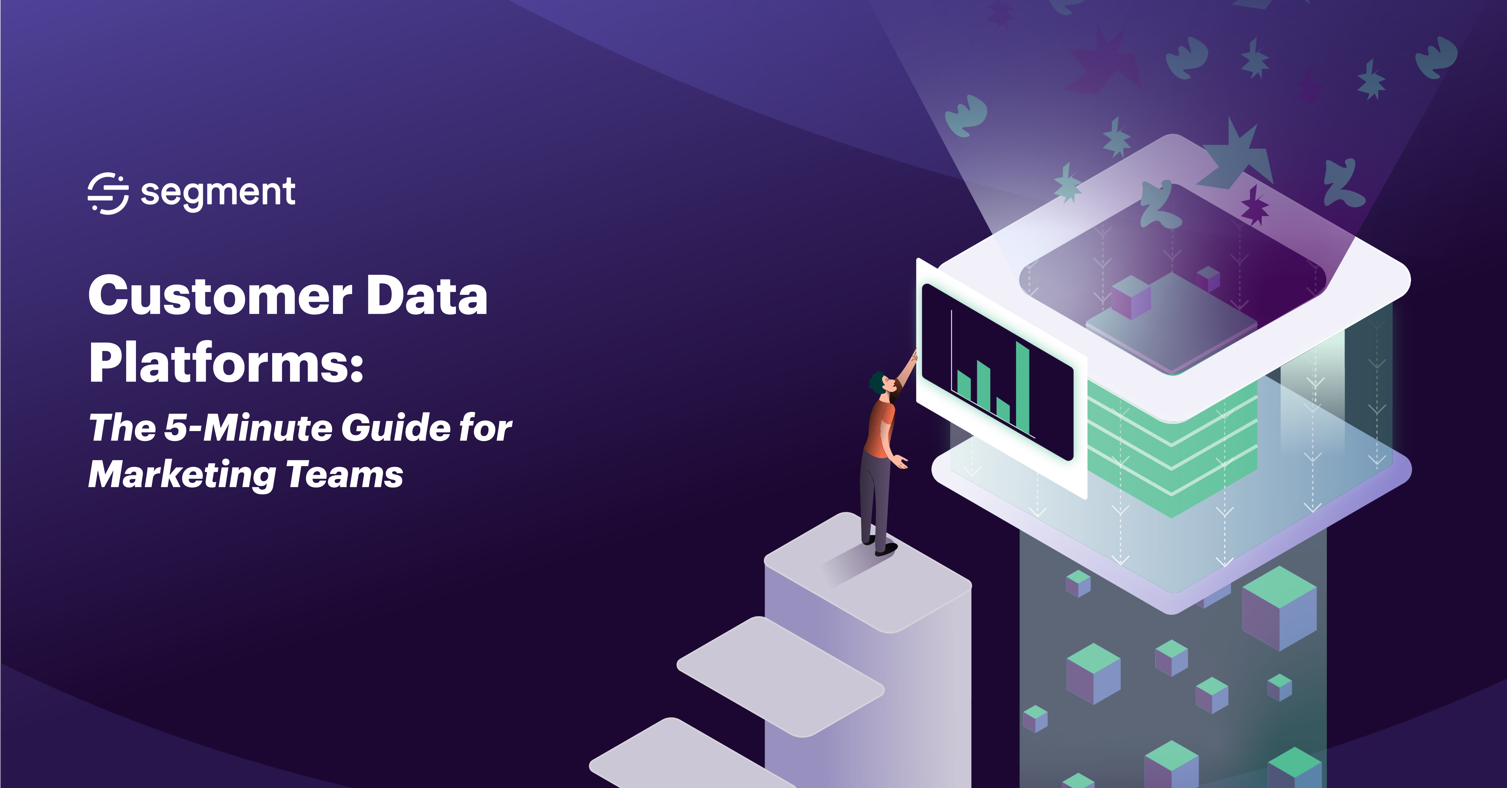 The 5-Minute Guide to Customer Data Platforms