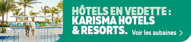 Resort spotlight : Karisma Hotels and Resorts