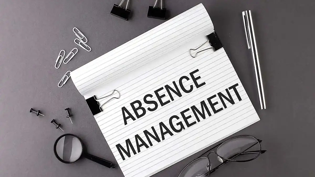 Why Absence Management Software Is Important? Why Absence Management Software Is Important?