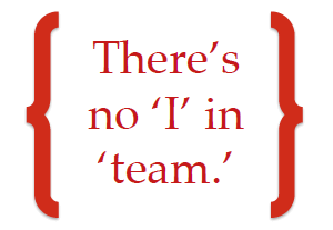 There is no "I" in Team