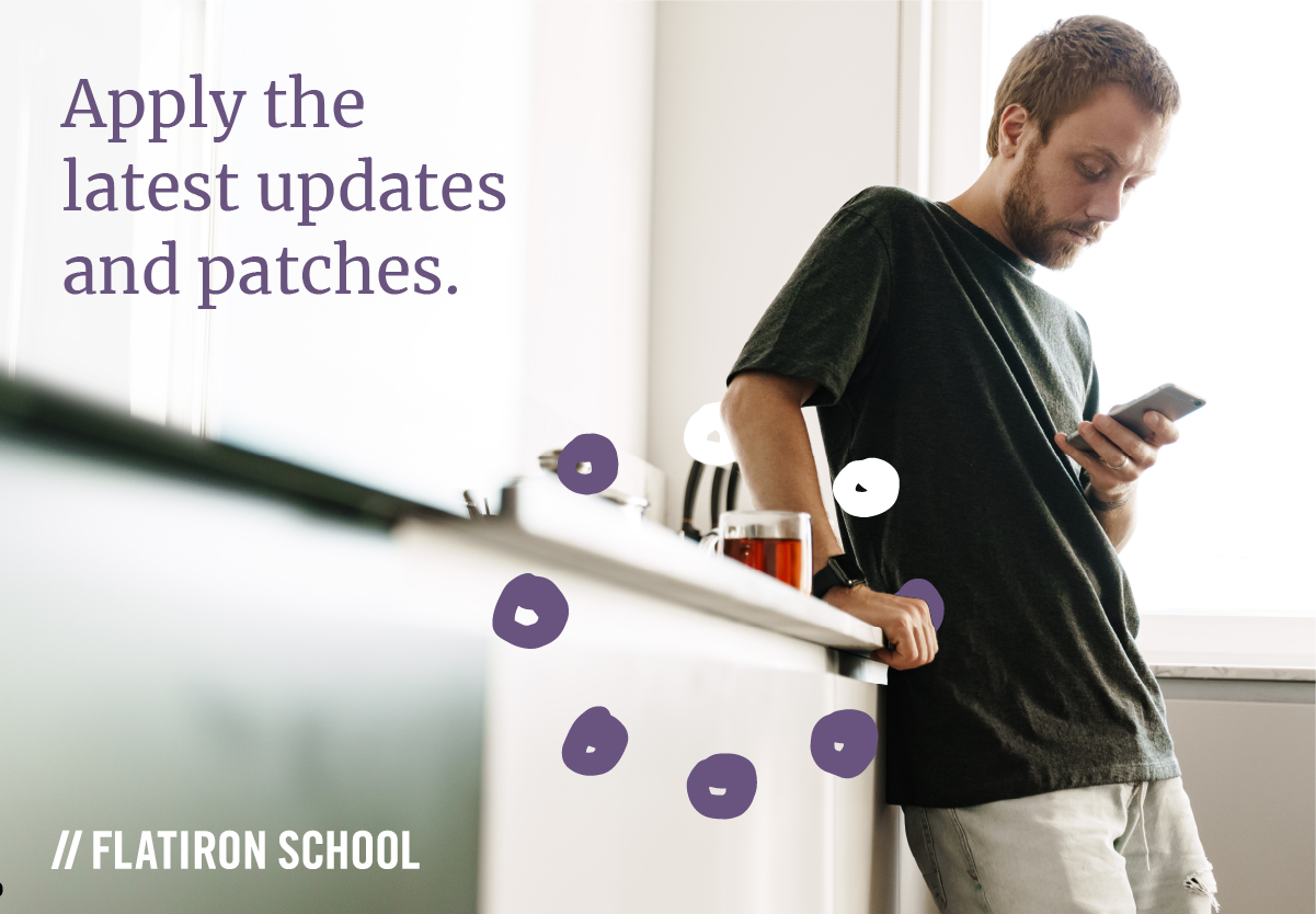 Apply the latest updates and patches to your software and operating systems.