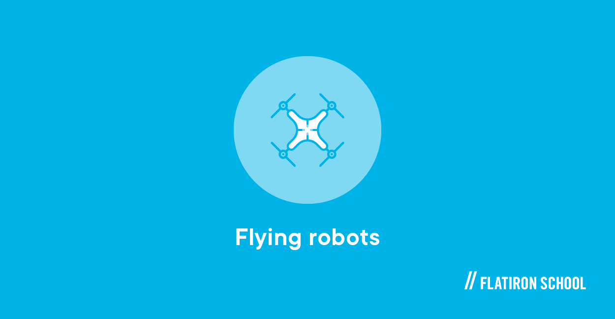 control and build flying robots if you know JavaScript