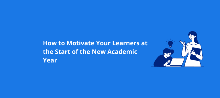 How to Motivate Your Learners at the Start of the New Academic Year