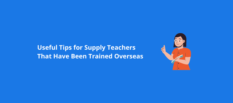 Useful Tips for Supply Teachers That Have Been Trained Overseas banner