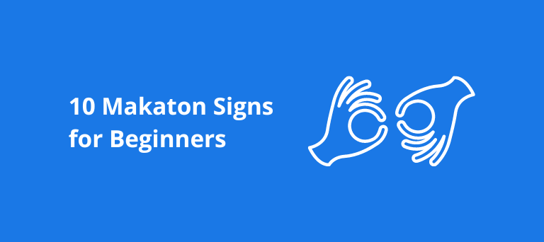 10 Makaton Signs for Beginners!